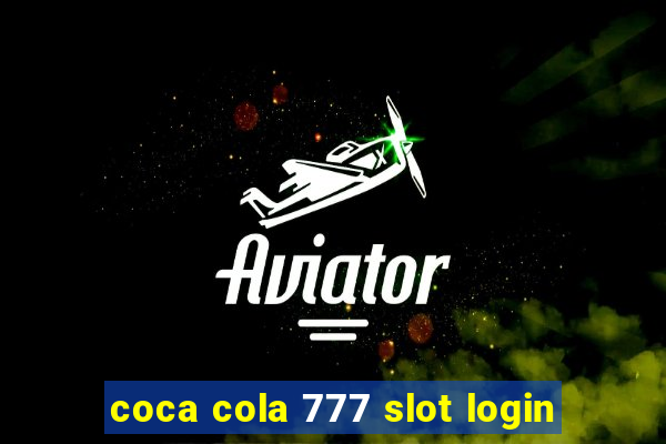 coca cola 777 slot login